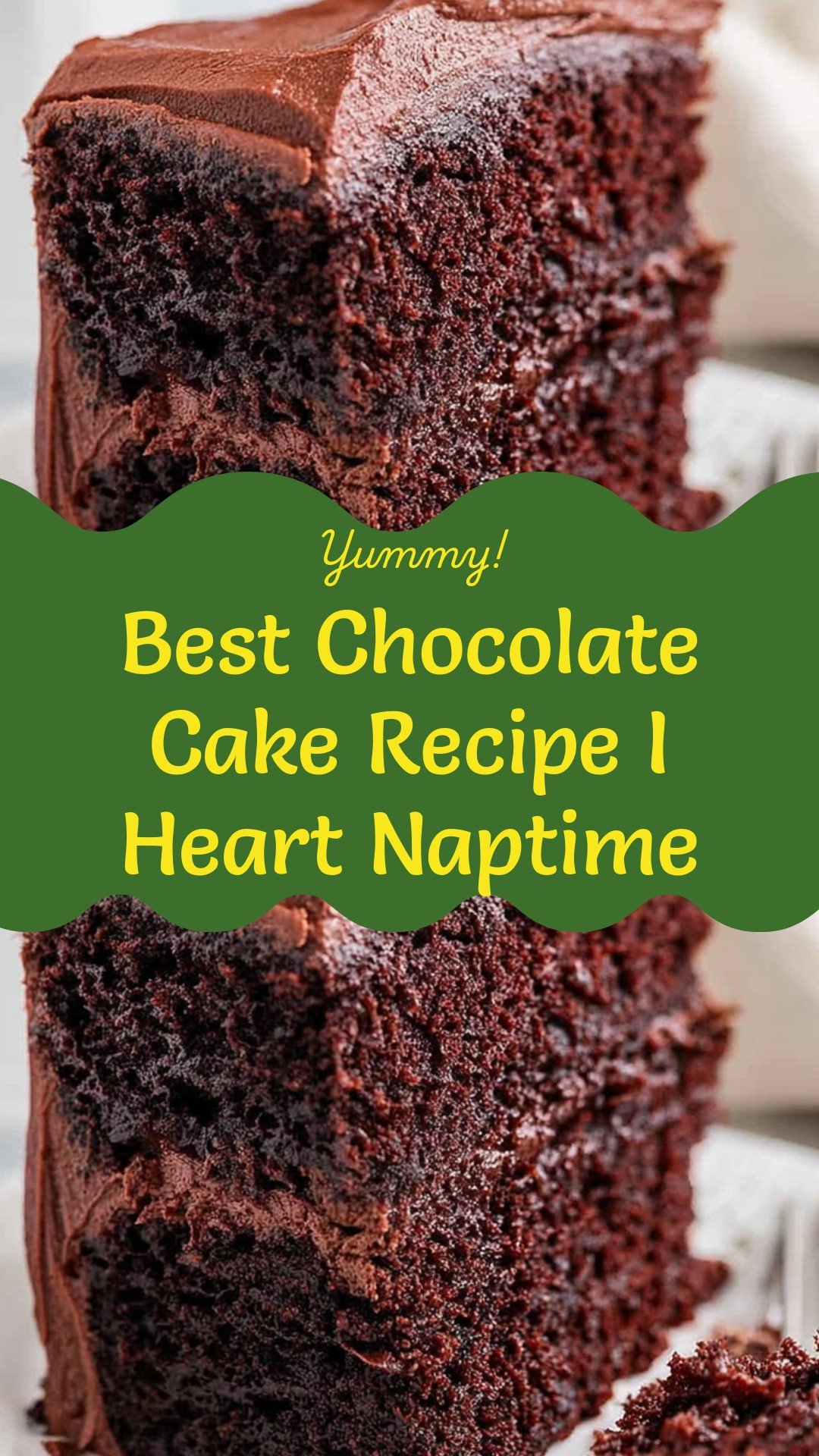 Best Chocolate Cake Recipe I Heart Naptime