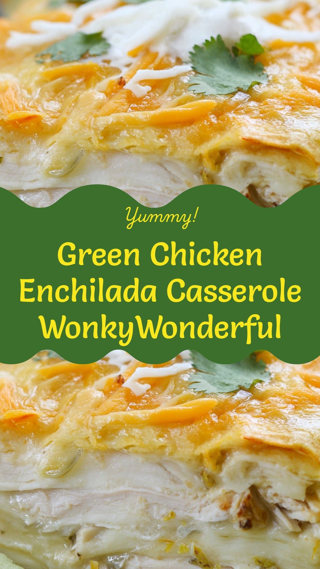 Green Chicken Enchilada Casserole WonkyWonderful