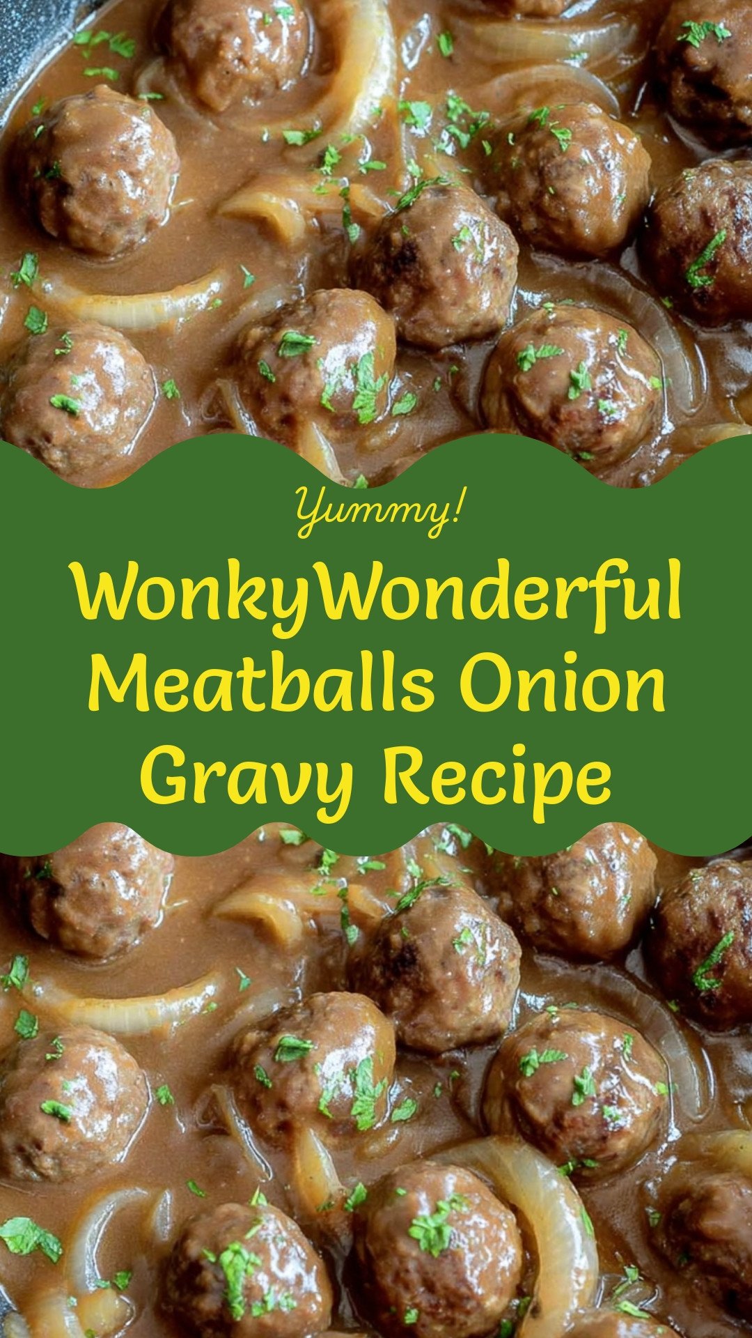 WonkyWonderful Meatballs Onion Gravy Recipe