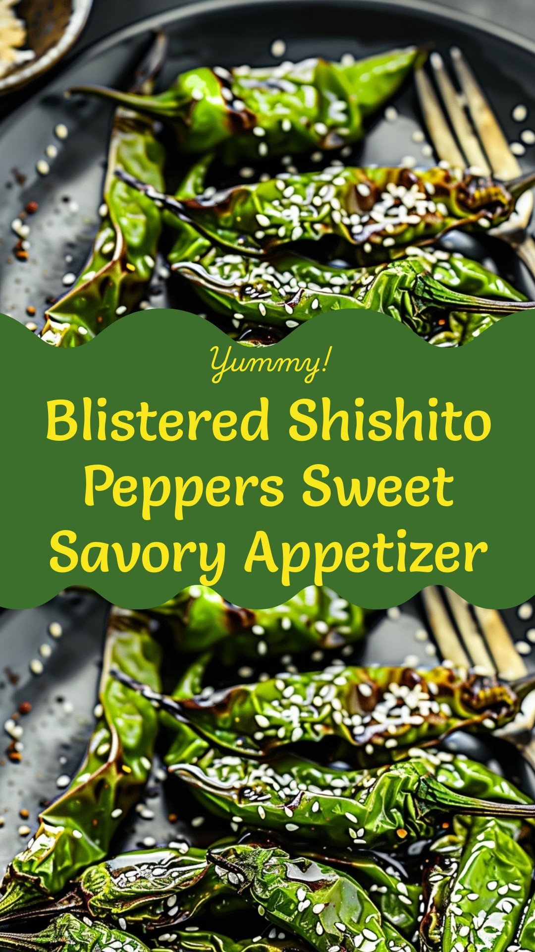 Blistered Shishito Peppers Sweet Savory Appetizer