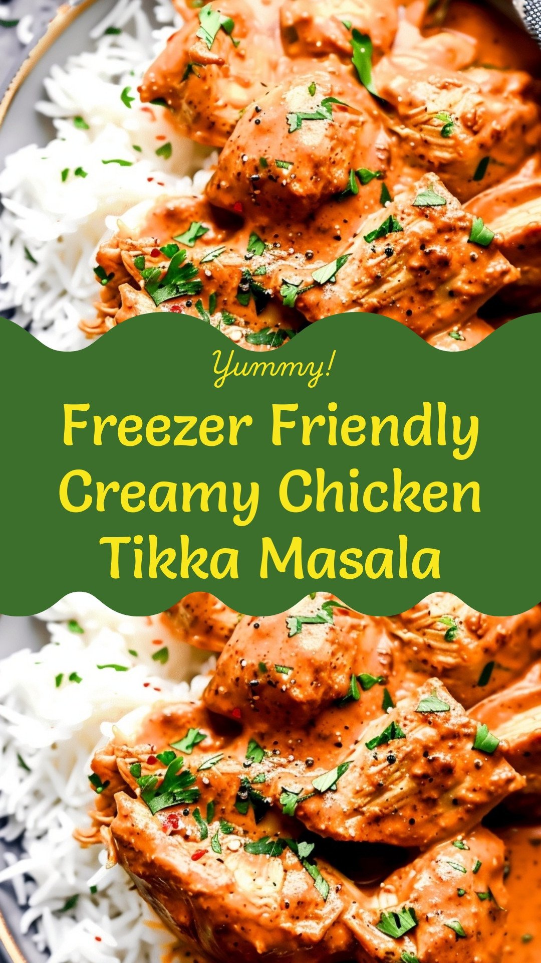 Freezer Friendly Creamy Chicken Tikka Masala