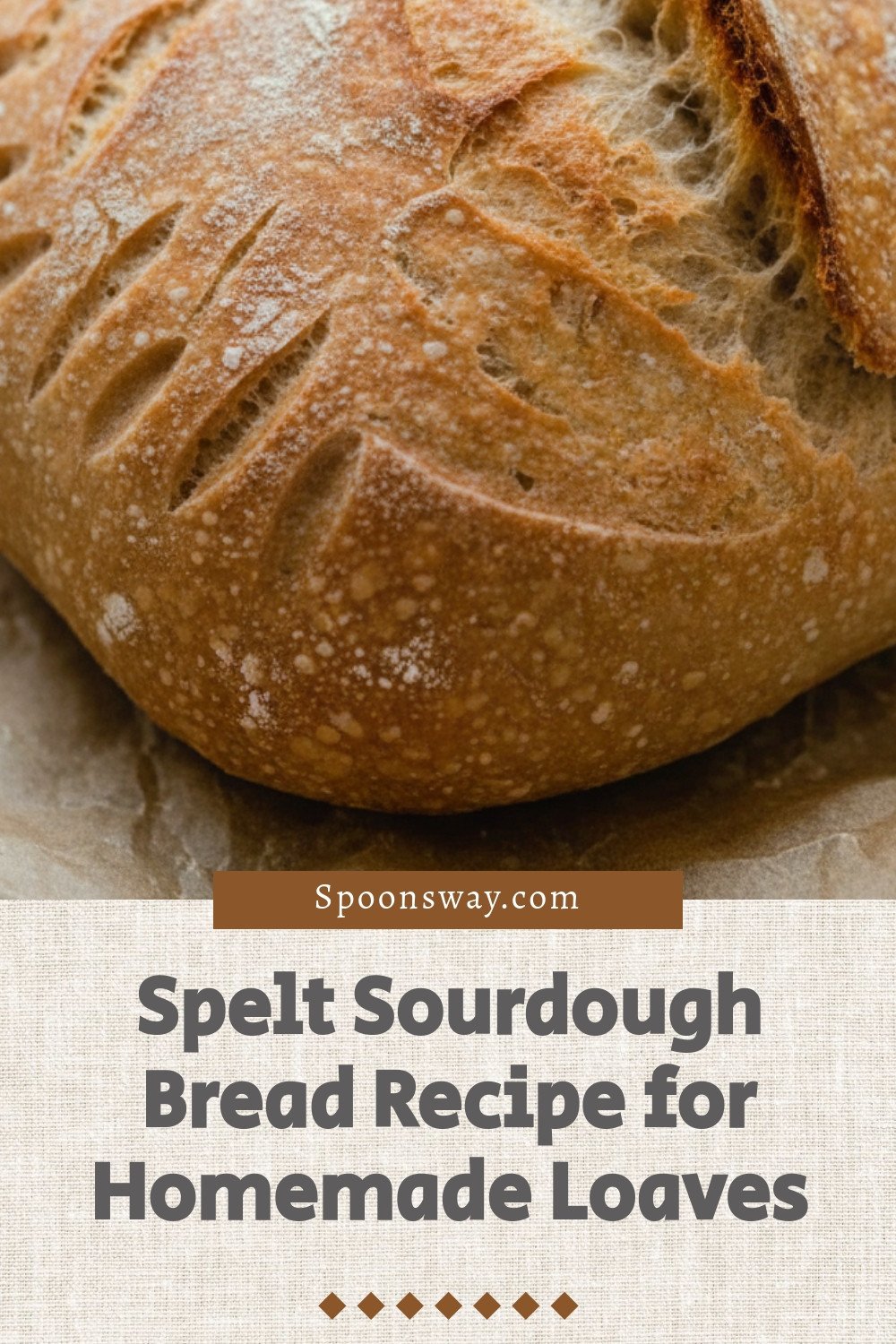 Spelt Sourdough Bread Recipe for Homemade Loaves