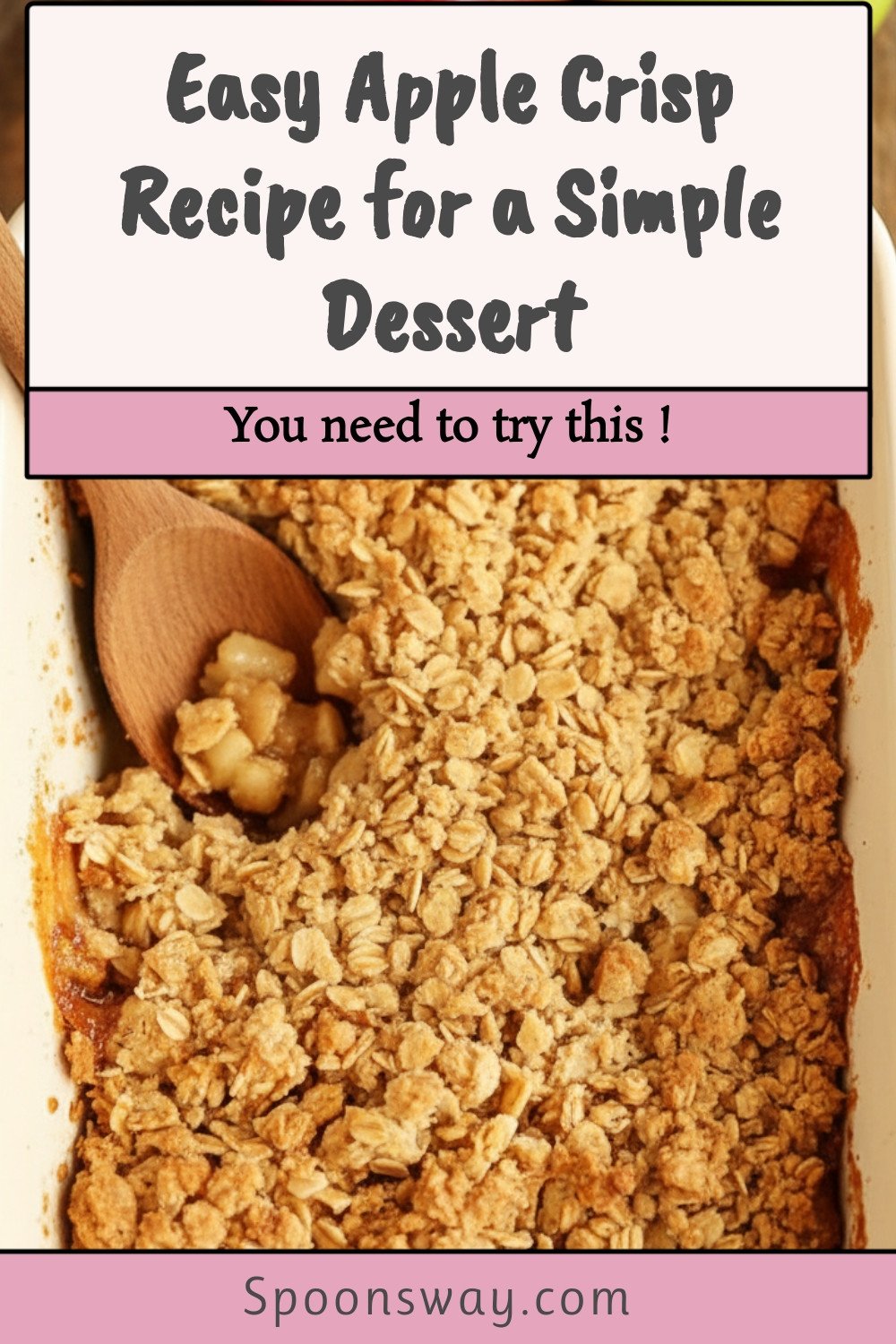 Easy Apple Crisp Recipe for a Simple Dessert